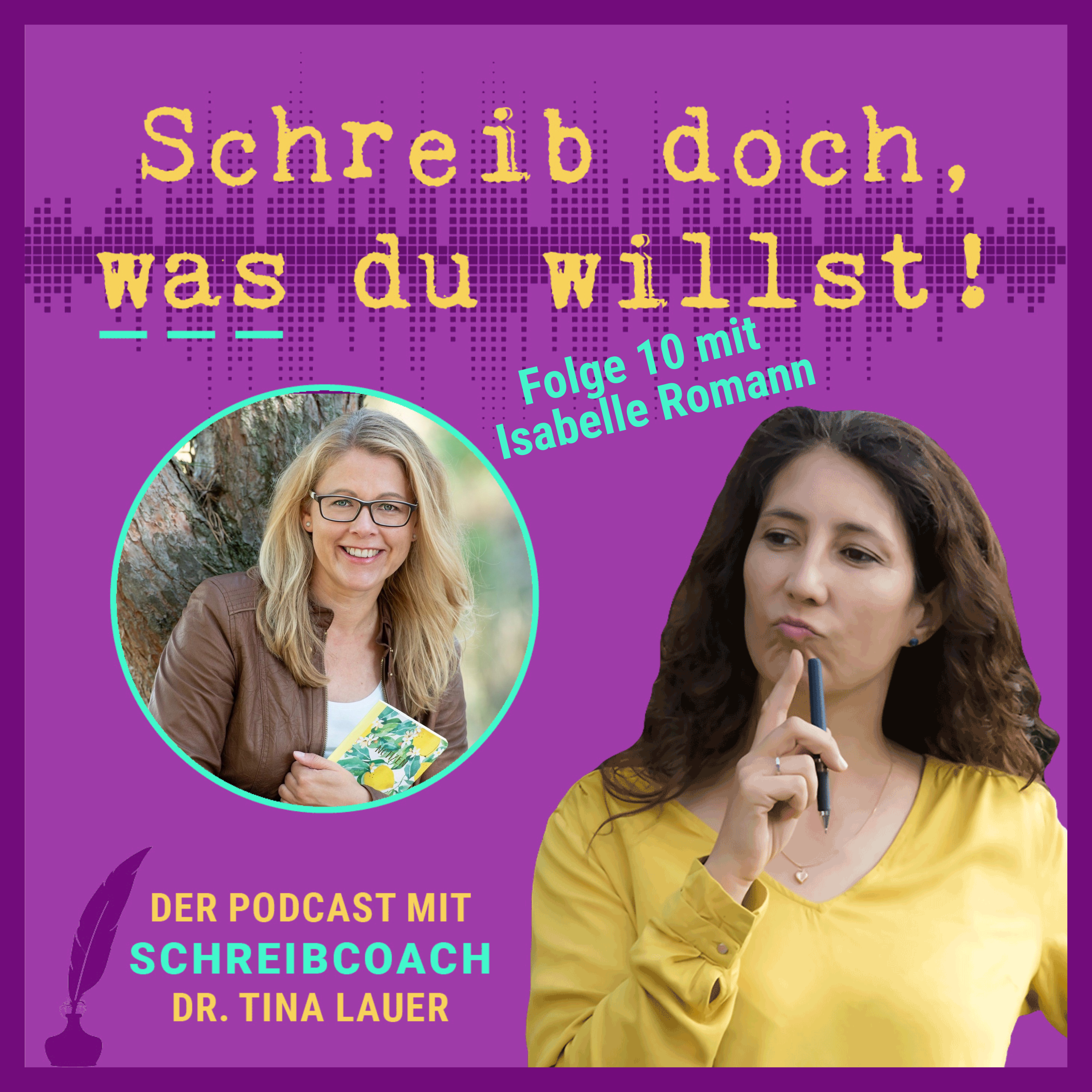 Folge 10 Podcast Schreib doch, was du willst. Lektorat Interview mit Isabelle Romann